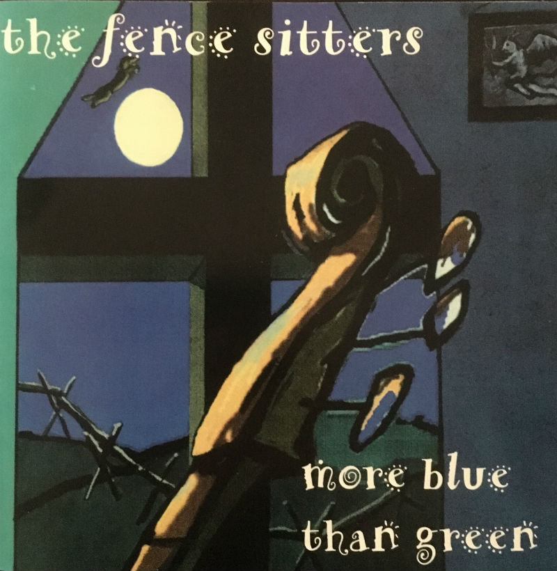 More Blue Than Green The Fencesitters Acoustic Americana